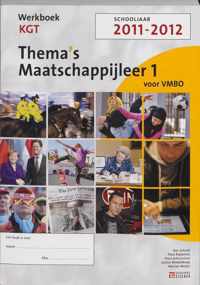 Thema's Maatschappijleer / 1 Vmbo 2011-2012 / Deel Werkboek Kgt