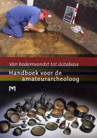 Van bodemvondst tot database. Handboek voor de amateurarcheoloog