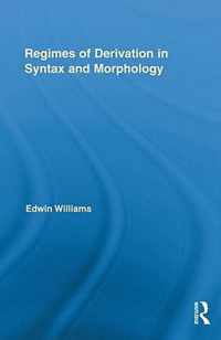 Regimes of Derivation in Syntax and Morphology