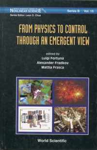 From Physics to Control Through an Emergent View