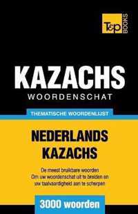 Thematische woordenschat Nederlands-Kazachs - 3000 woorden