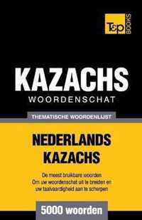 Thematische woordenschat Nederlands-Kazachs - 5000 woorden