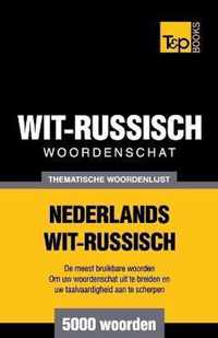 Thematische woordenschat Nederlands-Wit-Russisch - 5000 woorden