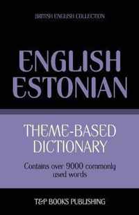 Theme-based dictionary British English-Estonian - 9000 words