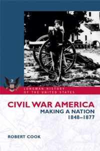 Civil War America: Making a Nation, 1848-1877