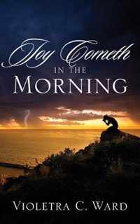 Joy Cometh in the Morning