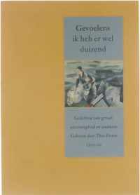 Gevoelens, ik heb er wel duizend - Gedichten van gevoel, uitzinnigheid en waanzin