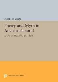 Poetry and Myth in Ancient Pastoral - Essays on Theocritus and Virgil