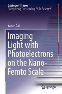 Imaging Light with Photoelectrons on the Nano-Femto Scale