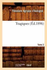 Les Tragiques. Tome 2 (Ed.1896)