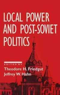 Local Power and Post-Soviet Politics