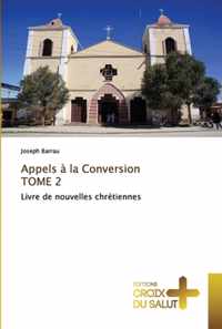 Appels a la Conversion TOME 2