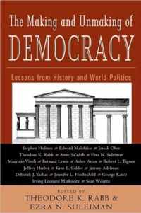 The Making and Unmaking of Democracy