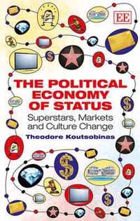 The Political Economy of Status  Superstars, Markets and Culture Change