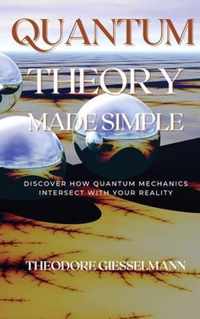 Quantum Theory Made Simple