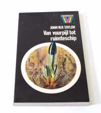 Van vuurpijl tot ruimteschip John W. R. Taylor ISBN9010009165