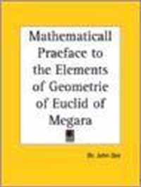 Mathematicall Praeface To The Elements Of Geometrie Of Euclid Of Megara (1570)