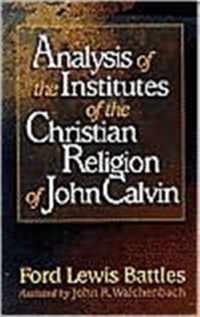 Analysis of the Institutes of the Christian Rel