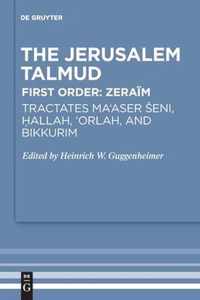 Tractates Ma'aser Seni, Hallah, 'Orlah, and Bikkurim