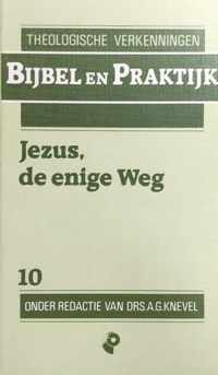 Jezus, de enige Weg (Bijbel en Praktijk 10, Theologische verkenningen)