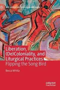 Liberation, (De)Coloniality, and Liturgical Practices