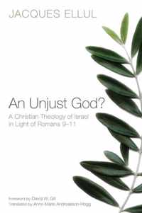 An Unjust God? A Christian Theology of Israel in Light of Romans 9-11