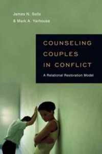 Counseling Couples in Conflict A Relational Restoration Model Christian Association for Psychological Studies Books