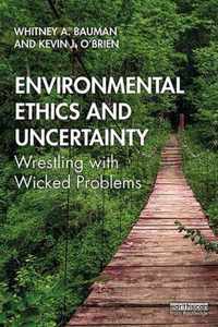 Environmental Ethics and Uncertainty