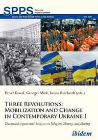 Three Revolutions: Mobilization and Change in Co  Theoretical Aspects and Analyses on Religion, Memory, and Identity