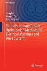 Multidisciplinary Design Optimization Methods for Electrical Machines and Drive Systems