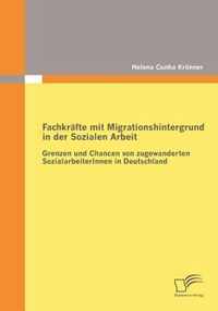 Fachkrafte mit Migrationshintergrund in der Sozialen Arbeit