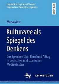 Kultureme ALS Spiegel Des Denkens: Das Sprechen Über Beruf Und Alltag in Deutschen Und Spanischen Medientexten