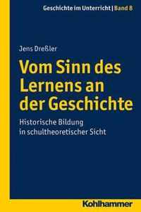 Vom Sinn Des Lernens an Der Geschichte