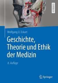 Geschichte, Theorie Und Ethik Der Medizin