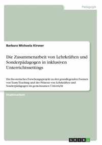 Die Zusammenarbeit von Lehrkraften und Sonderpadagogen in inklusiven Unterrichtssettings