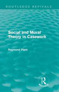 Social and Moral Theory in Casework (Routledge Revivals)