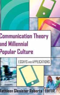 Communication Theory and Millennial Popular Culture