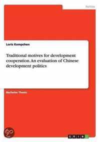 Traditional motives for development cooperation. An evaluation of Chinese development politics