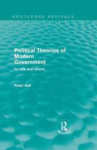 Political Theories Of Modern Government (Routledge Revivals): Its Role And Reform