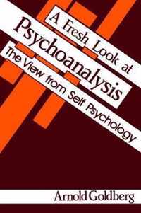 A Fresh Look at Psychoanalysis