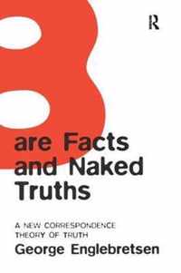 Bare Facts and Naked Truths