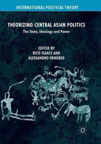 Theorizing Central Asian Politics