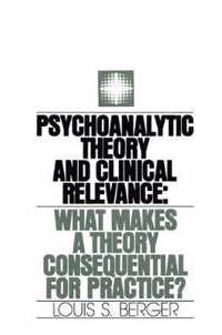 Psychoanalytic Theory and Clinical Relevance