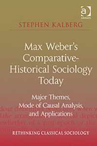 Max Weber's Comparative-Historical Sociology Today