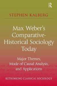 Max Weber's Comparative-Historical Sociology Today