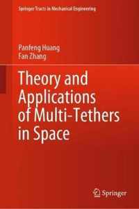 Theory and Applications of Multi Tethers in Space