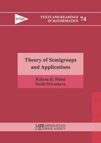 Theory of Semigroups and Applications