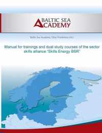 Manual for trainings and dual study courses of the sector skills alliance "Skills Energy BSR"