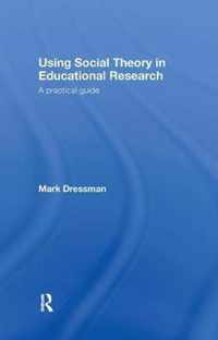 Using Social Theory in Educational Research