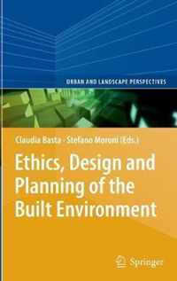 Ethics, Design and Planning of the Built Environment